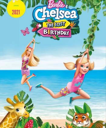 Barbie & Chelsea: The Lost Birthday 2021