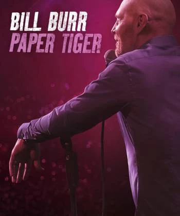 Bill Burr- Hổ Giấy 2019