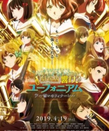 Hibike! Euphonium Movie 3: Chikai no Finale 2019