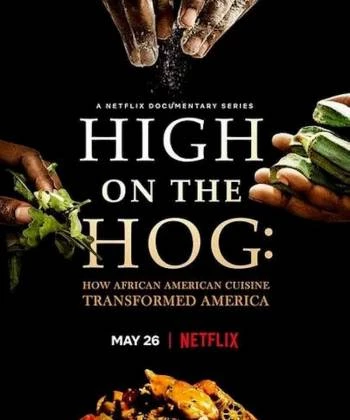High on the Hog: Ẩm thực Mỹ gốc Phi đã thay đổi Hoa Kỳ như thế nào (Phần 2) 2023