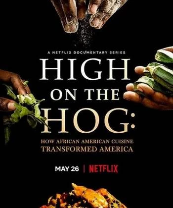 High on the Hog: Ẩm thực Mỹ gốc Phi đã thay đổi Hoa Kỳ như thế nào 2021