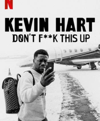 Kevin Hart: Đừng làm hỏng việc