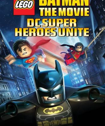 Lego Batman: The Movie - DC Super Heroes Unite 2013