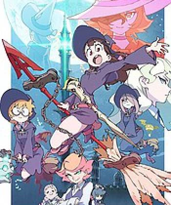 Little Witch Academia (TV) 2017