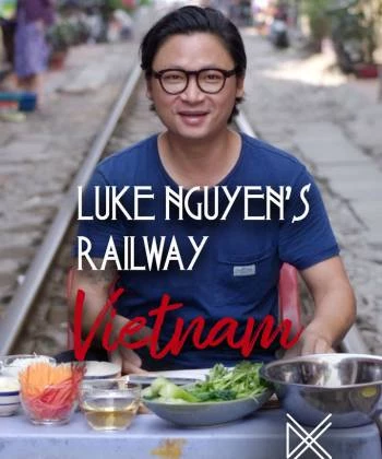 Luke Nguyễn trên chuyến tàu Bắc Nam 2019