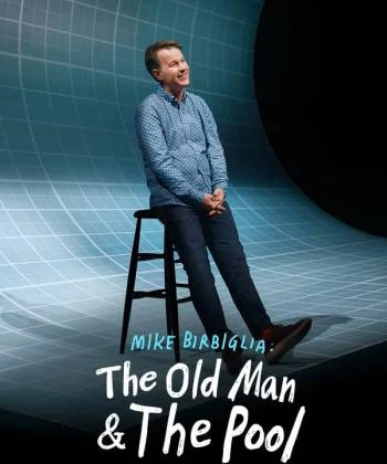 Mike Birbiglia: Ông già và hồ bơi