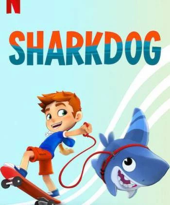 Sharkdog: Chú chó cá mập 2021