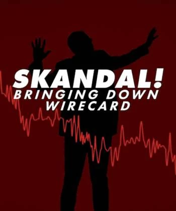 Skandal! Sự sụp đổ của Wirecard 2022
